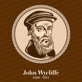 John Wycliffe 1320 Ã¢â¬â 1384 was an English scholastic philosopher, theologian, Biblical translator, reformer, English priest Royalty Free Stock Photo